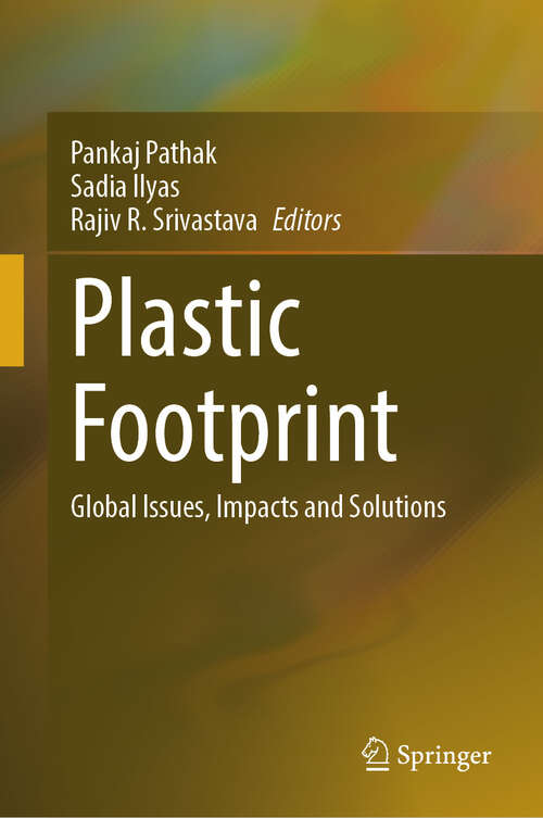 Book cover of Plastic Footprint: Global Issues, Impacts and Solutions
