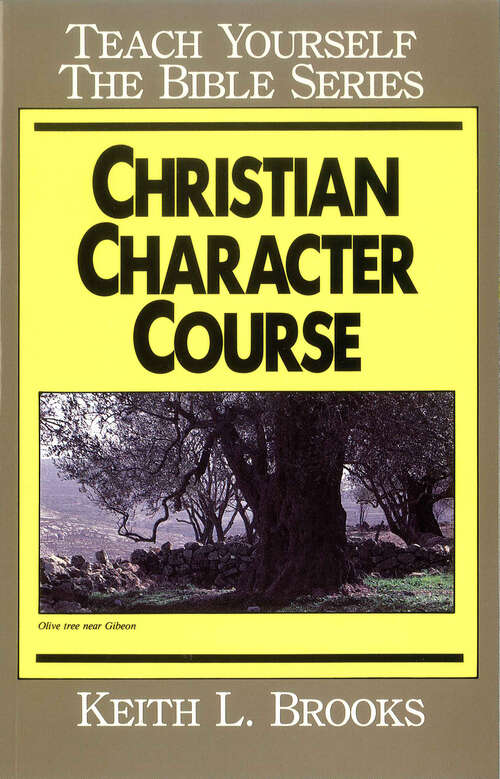 Christian Character Course- Teach Yourself the Bible Series