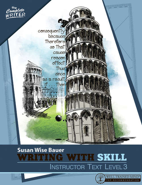 Writing With Skill, Level 3: Instructor Text (Vol. 3)  (The Complete Writer)