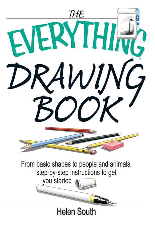 Book cover of The Everything Drawing Book: From Basic Shape to People and Animals, Step-by-step Instruction to get you started