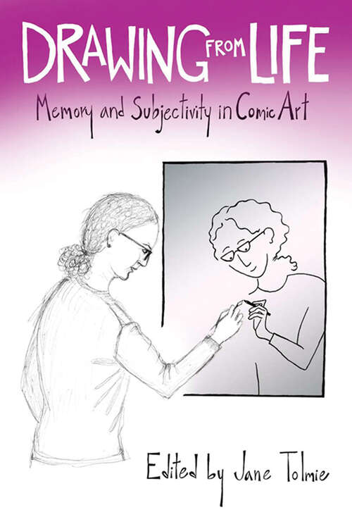 Book cover of Drawing from Life: Memory and Subjectivity in Comic Art (EPUB Single)