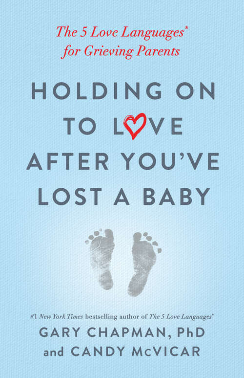 Book cover of Holding on to Love After You've Lost a Baby: The 5 Love Languages® for Grieving Parents