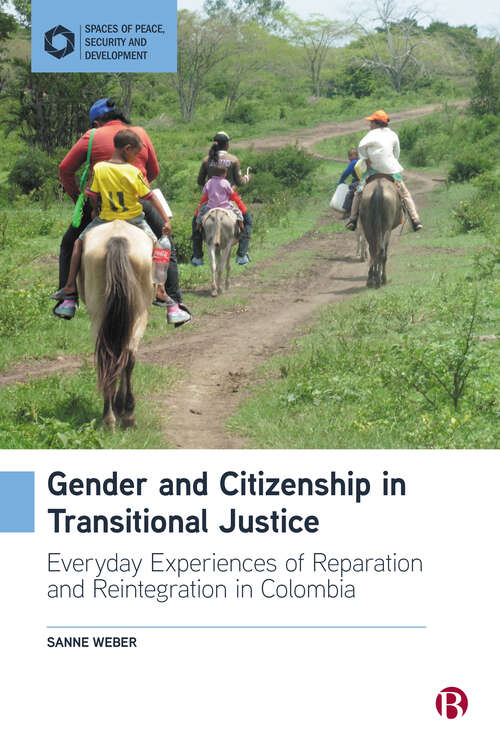 Book cover of Gender and Citizenship in Transitional Justice: Everyday Experiences of Reparation and Reintegration in Colombia