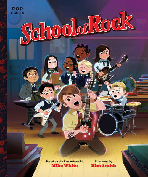 School of Rock: The Classic Illustrated Storybook (Pop Classics #10)