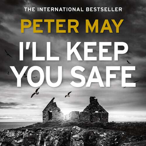 Book cover of I'll Keep You Safe: A stunning standalone crime thriller from the incredible mind behind The Lewis Trilogy