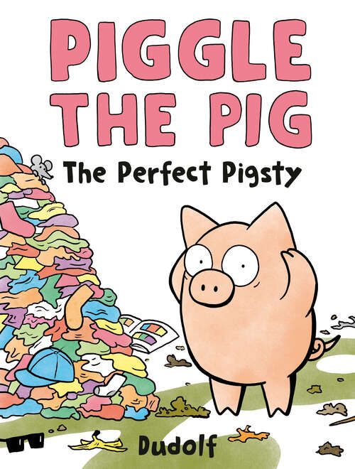Book cover of Piggle the Pig: The Perfect Pigsty