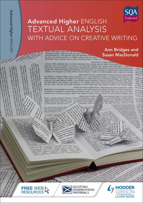 Advanced Higher English: Textual Analysis (with advice on Creative Writing)