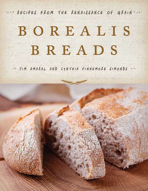 Book cover of Borealis Breads: 75 Recipes for Breads, Soups, Sides, and More