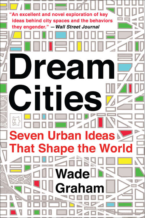 Book cover of Dream Cities: Seven Urban Ideas That Shape the World