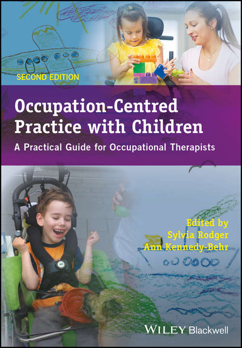 Occupation-Centred Practice with Children: A Practical Guide for Occupational Therapists