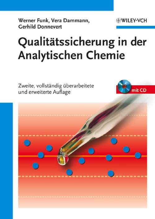 Book cover of Qualitätssicherung in der Analytischen Chemie: Anwendungen in der Umwelt-, Lebensmittel9;- und Werkstoffanalytik, Biotechnologie und Medizintechnik (2., vollständig überarbeitete und erweiterte Auflage)