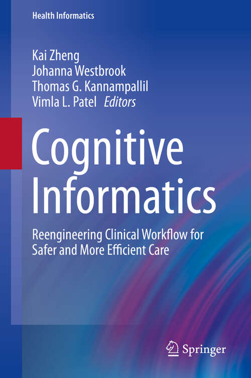 Cognitive Informatics: Reengineering Clinical Workflow for Safer and More Efficient Care (Health Informatics)