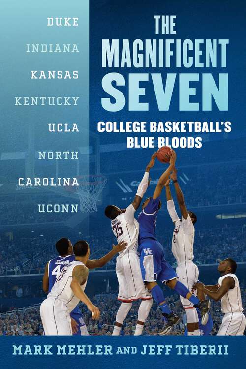 Book cover of The Magnificent Seven: College Basketball's Blue Bloods