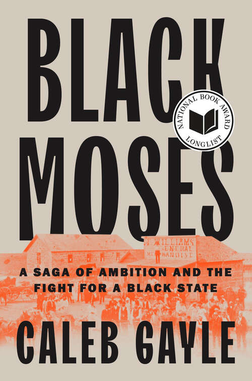Book cover of Black Moses: A Saga of Ambition and the Fight for a Black State
