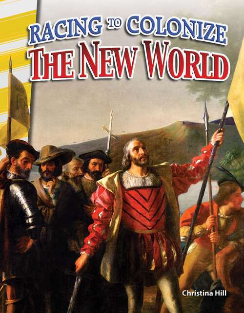 Book cover of Racing to Colonize the New World - Grades 4-5 - Guided Reading Level N (Social Studies: Informational Text Ser.)