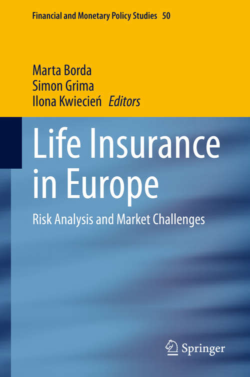 Book cover of Life Insurance in Europe: Risk Analysis and Market Challenges (1st ed. 2020) (Financial and Monetary Policy Studies #50)