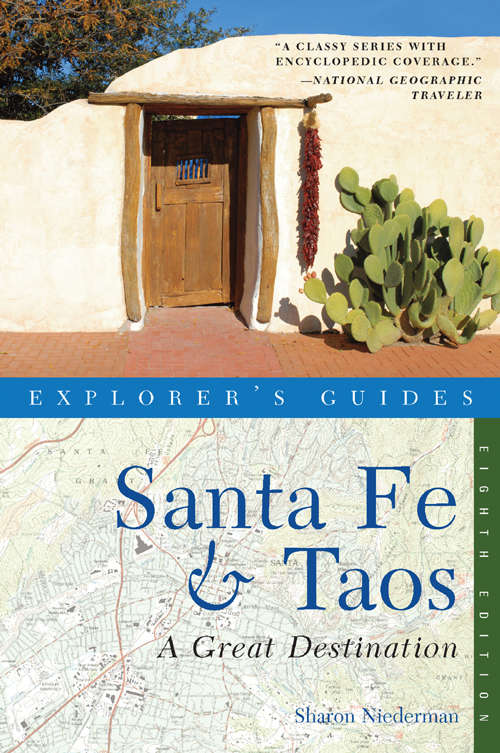 Book cover of Explorer's Guide Santa Fe & Taos: A Great Destination (Eighth Edition)  (Explorer's Great Destinations)