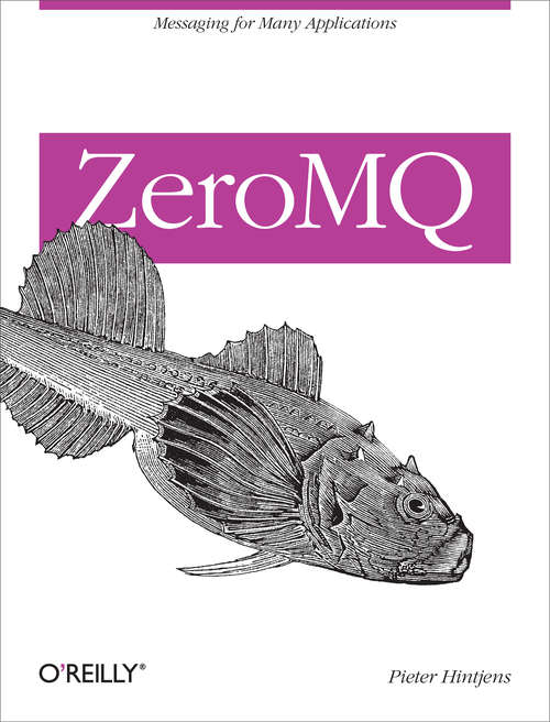 Book cover of ZeroMQ: Messaging for Many Applications