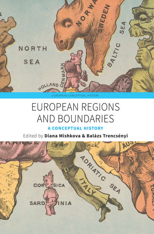 Book cover of European Regions and Boundaries: A Conceptual History (European Conceptual History #3)