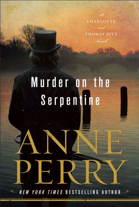 Murder on the Serpentine: Pitt Is On A Secret Mission For The Queen, Maybe His Last... (Thomas Pitt Mystery #32)