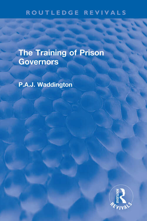 The Training of Prison Governors (Routledge Revivals)