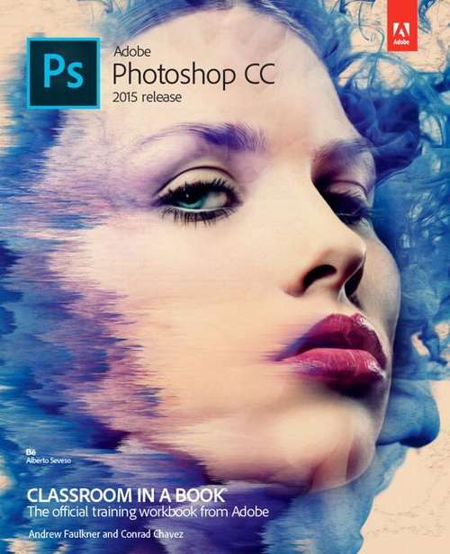 Book cover of Adobe Photoshop CC Classroom In A Book (2015 Edition)