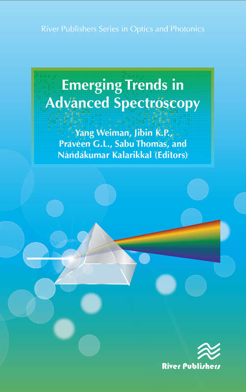 Emerging Trends in Advanced Spectroscopy (River Publishers Series In Optics And Photonics Ser.)