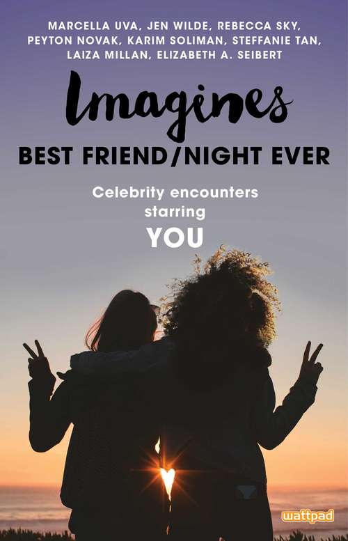 Imagines: Best Friend/Night Ever (Imagines: Celebrity Encounters Starring You)