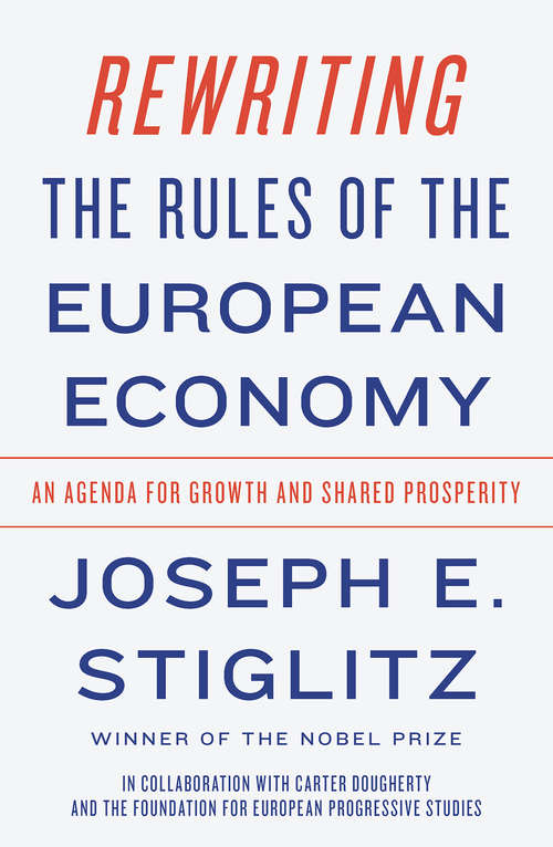 Rewriting the Rules of the European Economy: An Agenda For Growth And Shared Prosperity