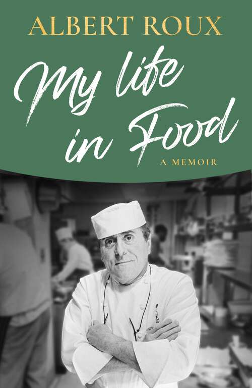 Book cover of My Life in Food: A Memoir