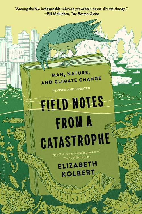 Book cover of Field Notes from a Catastrophe: Man, Nature, and Climate Change