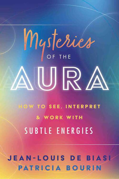 Book cover of Mysteries of the Aura: How to See, Interpret, & Work with Subtle Energies