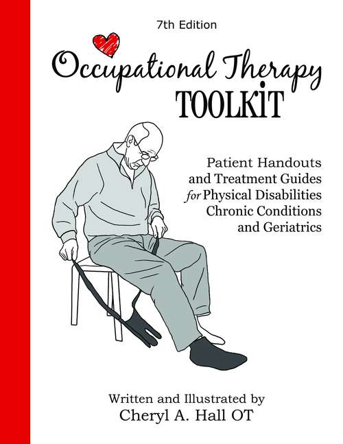 Occupational Therapy Toolkit: Treatment Guides And Patient Education Handouts