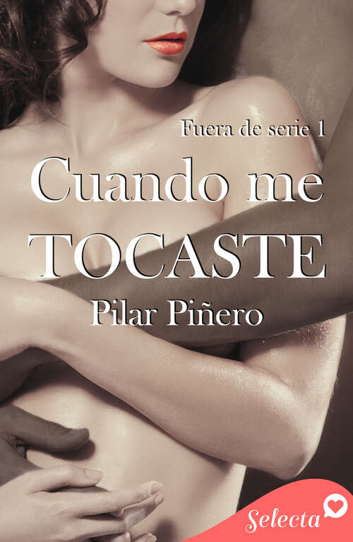Book cover of Cuando me tocaste (Bilogía Fuera de serie: Volumen 1)
