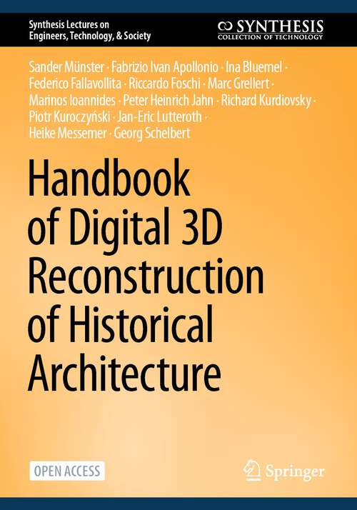 Book cover of Handbook of Digital 3D Reconstruction of Historical Architecture (2024) (Synthesis Lectures on Engineers, Technology, & Society #28)