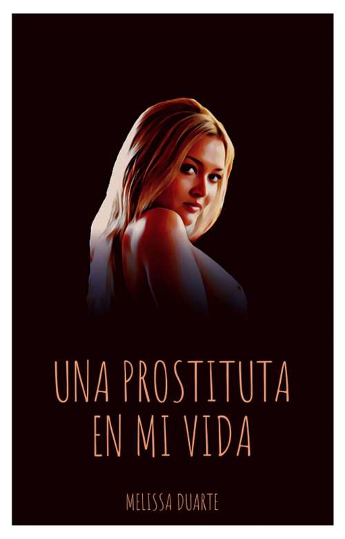 Book cover of Una prostituta en mi vida