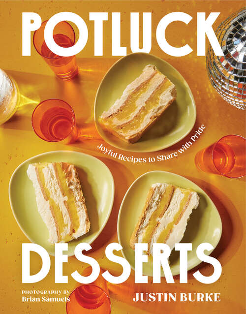 Book cover of Potluck Desserts: Joyful Recipes to Share with Pride