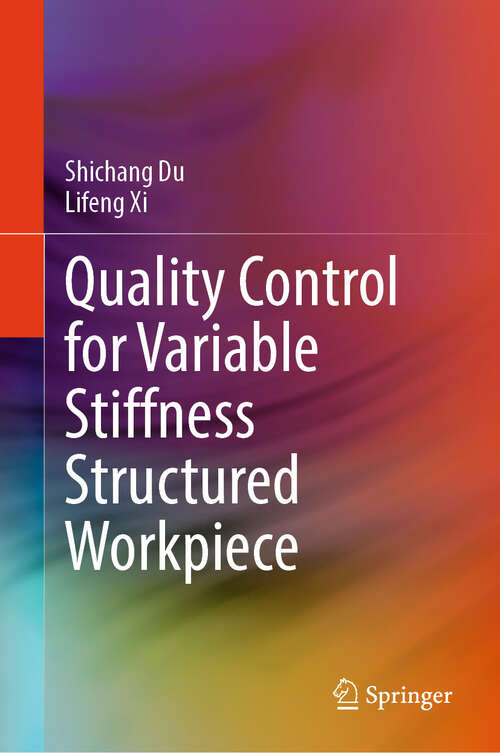 Book cover of Quality Control for Variable Stiffness Structured Workpiece