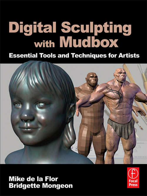 Book cover of Digital Sculpting with Mudbox: Essential Tools and Techniques for Artists