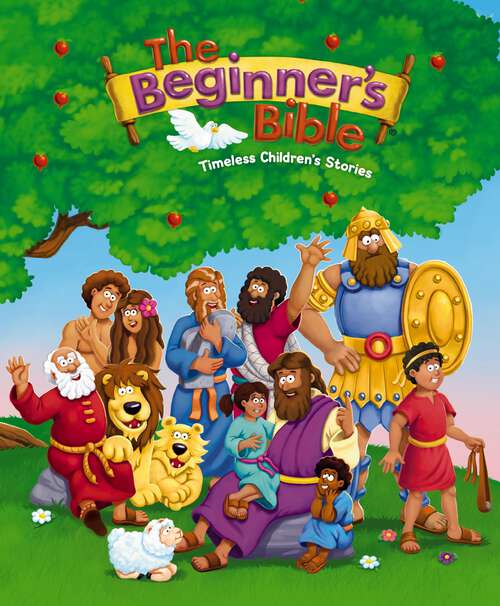 Book cover of The Beginner's Bible: Timeless Children’s Stories (The Beginner's Bible)