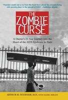 Book cover of THE ZOMBIE CURSE: A Doctor's 25-Year Journey into the Heart of the AIDS Epidemic in Haiti