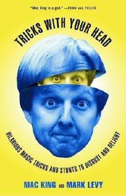 Book cover of Tricks with Your Head: Hilarious Magic Tricks and Stunts to Disgust and Delight