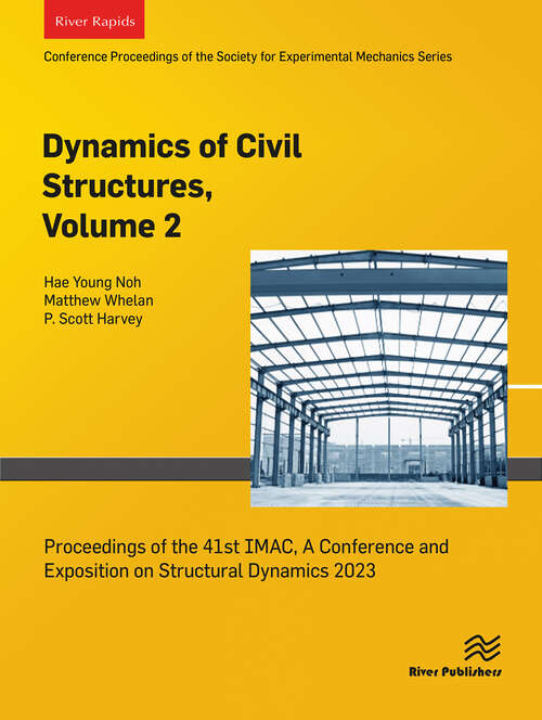 Book cover of Dynamics of Civil Structures, Volume 2: Proceedings of the 41st IMAC, A Conference and Exposition on Structural Dynamics 2023 (1)