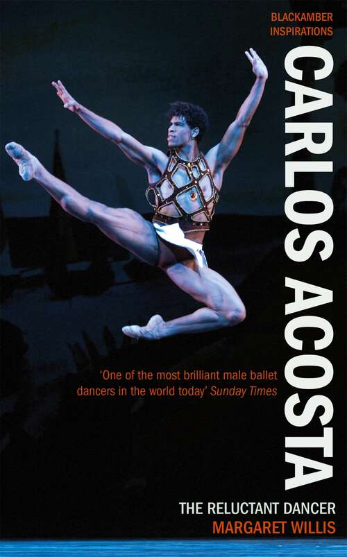 Book cover of Carlos Acosta: The Reluctant Dancer
