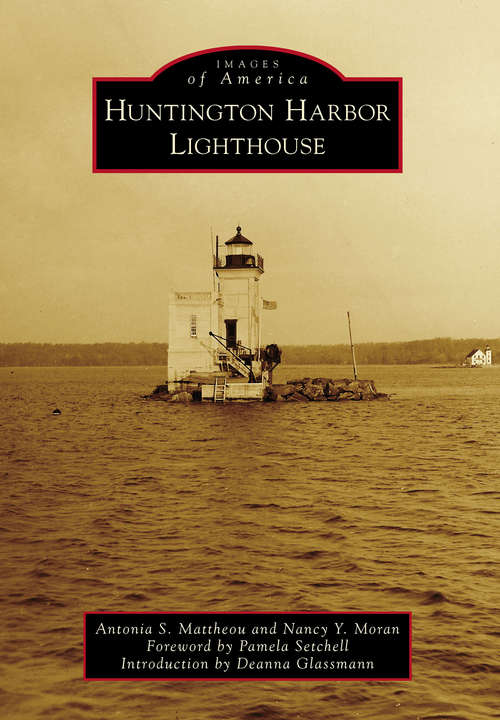 Book cover of Huntington Harbor Lighthouse (Images of America)