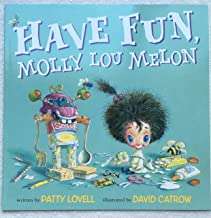 Book cover of Have Fun, Molly Lou Melon