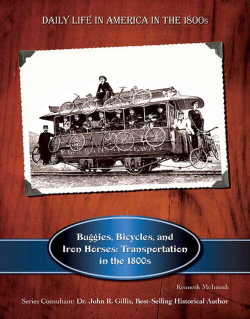 Book cover of Buggies, Bicycles, and Iron Horses: Transportation in the 1800s