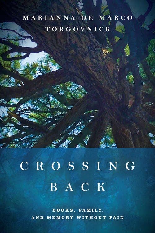 Crossing Back: Books, Family, and Memory without Pain