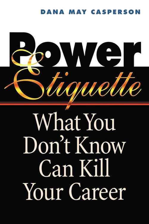 Book cover of Power Etiquette: What You Don't Know Can Kill Your Career