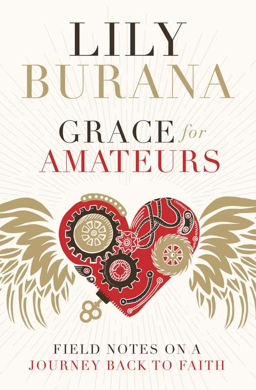 Book cover of Grace for Amateurs: Field Notes on a Journey Back to Faith